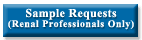 Sample Requests - Renal Professionals Only