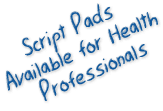 Script Pads Available for Health Professionals