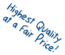 Quality at a Fair Price!